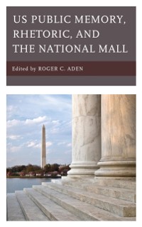 Cover US Public Memory, Rhetoric, and the National Mall