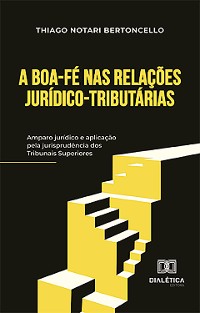 Cover A boa-fé nas relações jurídico-tributárias