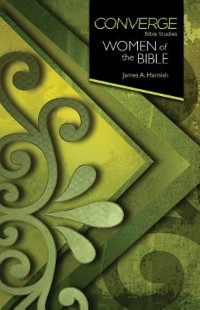 Cover Converge Bible Studies: Women of the Bible