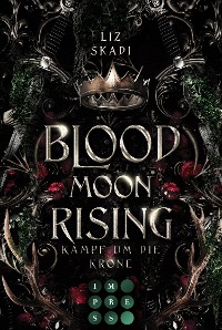 Cover Blood Moon Rising. Kampf um die Krone (Blood Moon Rising 1)