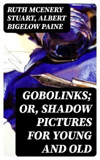 Cover Gobolinks; or, Shadow Pictures for Young and Old