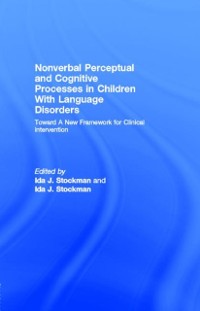 Cover Nonverbal Perceptual and Cognitive Processes in Children With Language Disorders