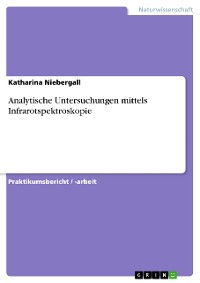 Cover Analytische Untersuchungen mittels Infrarotspektroskopie