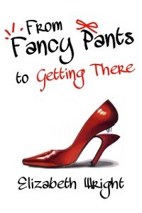 Cover From Fancy Pants to Getting There