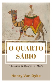 Cover O Quarto Sábio - A história do Quarto Rei Mago