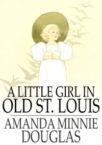 Cover Little Girl in Old St. Louis