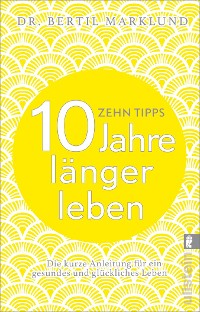 Cover 10 Tipps - 10 Jahre länger leben