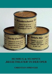Cover Humbug & Mumpitz – 'Regietheater' in der Oper