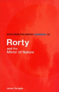Cover Routledge Philosophy GuideBook to Rorty and the Mirror of Nature