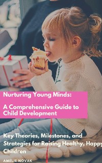 Cover Nurturing Young Minds: A Comprehensive Guide to Child Development