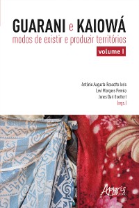 Cover Guarani e Kaiowá: Modos de Existir e Produzir Territórios - Volume I