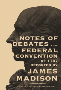 Cover Notes of Debates in the Federal Convention of 1787