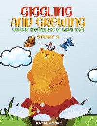 Cover Giggling and Growing with the Groundhogs of Happy Town