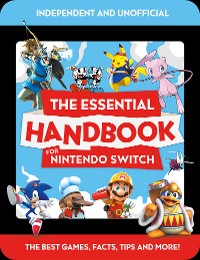 Cover The Essential Handbook for Nintendo Switch (Independent & Unofficial)