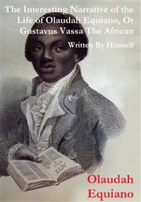 Cover The Interesting Narrative of the Life of Olaudah Equiano, Or Gustavus Vassa, The African Written By Himself