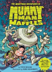 Cover Monstrous Adventures of Mummy Man and Waffles