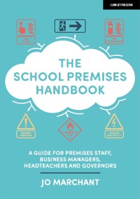 Cover School Premises Handbook: a guide for premises staff, business managers, headteachers and governors