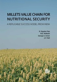 Cover Millets Value Chain for Nutritional Security : A Replicable Success Model from India