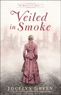 Cover Veiled in Smoke (The Windy City Saga Book #1)