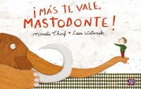 Cover ¡Más te vale mastodonte!