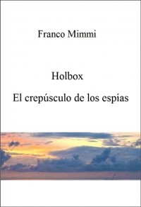 Cover Holbox - El crepúsculo de los espías