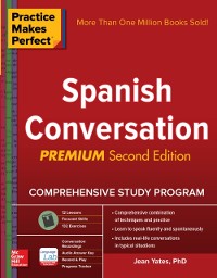 Cover Practice Makes Perfect: Spanish Conversation, Premium Second Edition