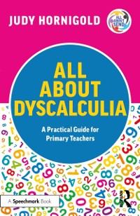 Cover All About Dyscalculia: A Practical Guide for Primary Teachers