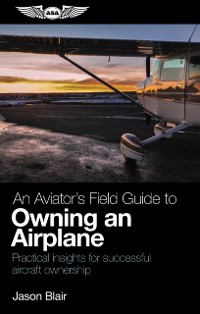 Cover Aviator's Field Guide to Owning an Airplane