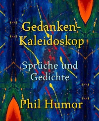 Cover Gedanken-Kaleidoskop – Sprüche und Gedichte