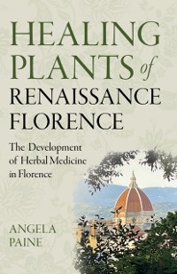 Cover Healing Plants of Renaissance Florence