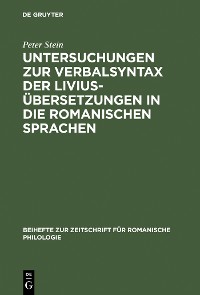 Cover Untersuchungen zur Verbalsyntax der Liviusübersetzungen in die romanischen Sprachen