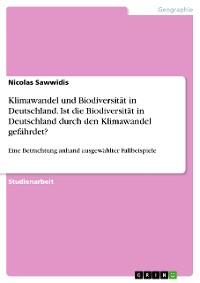 Cover Klimawandel und Biodiversität in Deutschland. Ist die Biodiversität in Deutschland durch den Klimawandel gefährdet?
