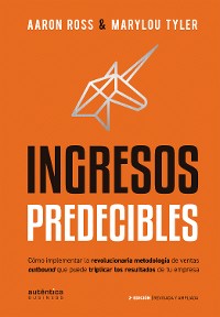 Cover Ingresos Predecibles: Cómo implementar la revolucionaria metodología de ventas outbound que puede triplicar los resultados de tu empresa