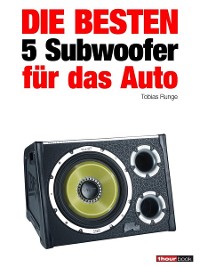 Cover Die besten 5 Subwoofer für das Auto