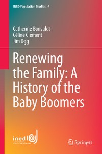 Cover Renewing the Family: A History of the Baby Boomers