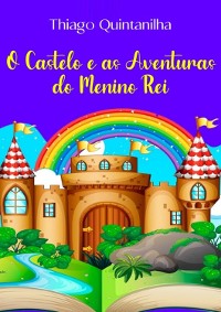 Cover O Castelo E As Aventuras Do Menino Rei