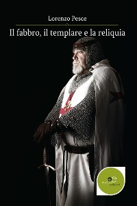 Cover Il fabbro, il templare e la reliquia