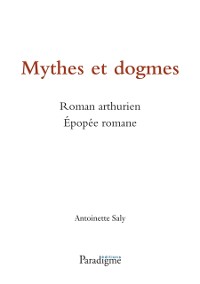 Cover Mythes et dogmes : roman arthurien, epopee romane