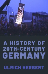 Cover History of Twentieth-Century Germany