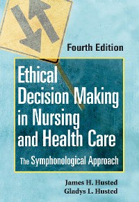 Cover Ethical Decision Making in Nursing and Health Care