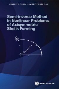 Cover Semi-inverse Method In Nonlinear Problems Of Axisymmetric Shells Forming