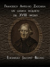 Cover Francesco Antonio Zaccaria: un gesuita inquieto del XVIII secolo
