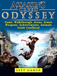 Cover Assassins Creed Odyssey Game, Walkthrough, Arena, Armor, Weapons, Achievements, Animals, Guide Unofficial