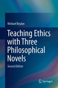 Cover Teaching Ethics with Three Philosophical Novels
