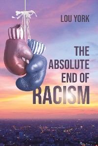 Cover The Absolute End of Racism