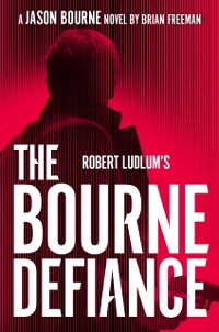 Cover Robert Ludlum's The Bourne Defiance
