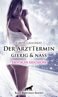 Cover Der ArztTermin gierig & nass | Erotische Geschichte