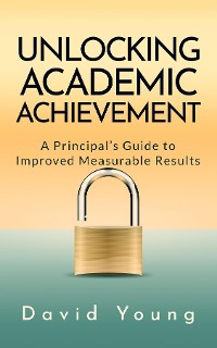 Cover Unlocking Academic Achievement