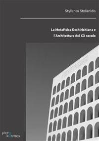 Cover La Metafisica Dechirichiana e l’Architettura del XX secolo