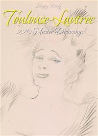 Cover Toulouse-Lautrec: 220 Master Drawings 